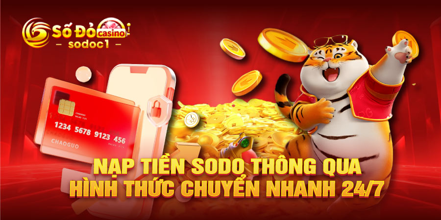Nạp tiền SODO thông qua hình thức chuyển nhanh 24/7