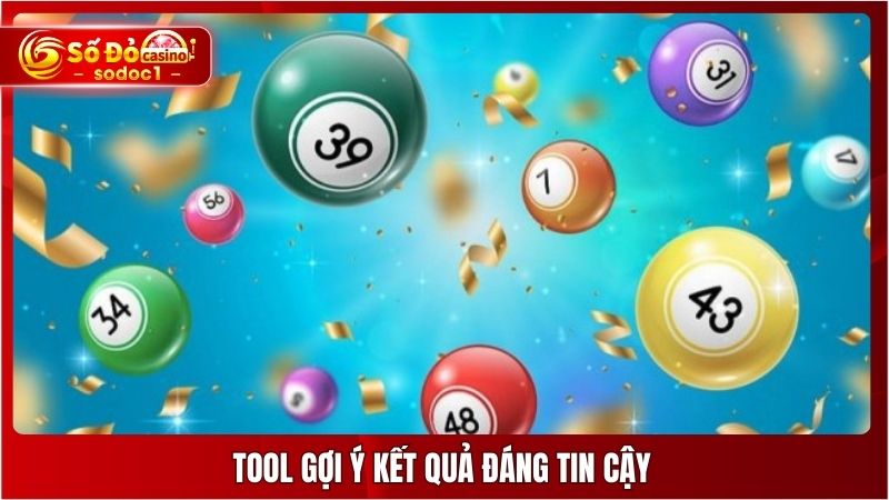 Tool gợi ý kết quả đáng tin cậy
